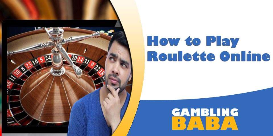 How to Play Roulette Online